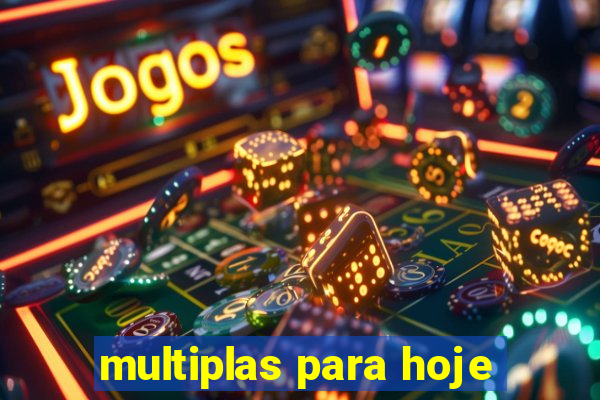 multiplas para hoje